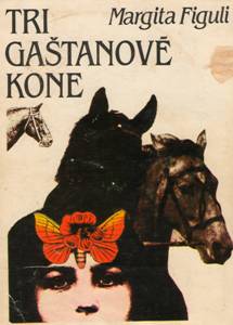 FIGULI, Margita: Tri gaštanové kone