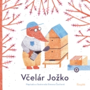 ČECHOVÁ, Simona: Včelár Jožko